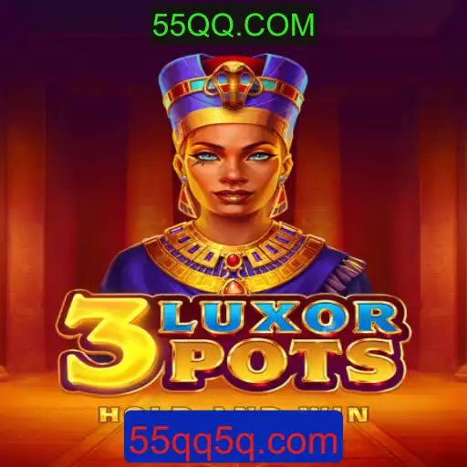 Descubra a Emoção de 3LuxorPots: Mergulhe no Mundo da Diversão com 55QQ.COM